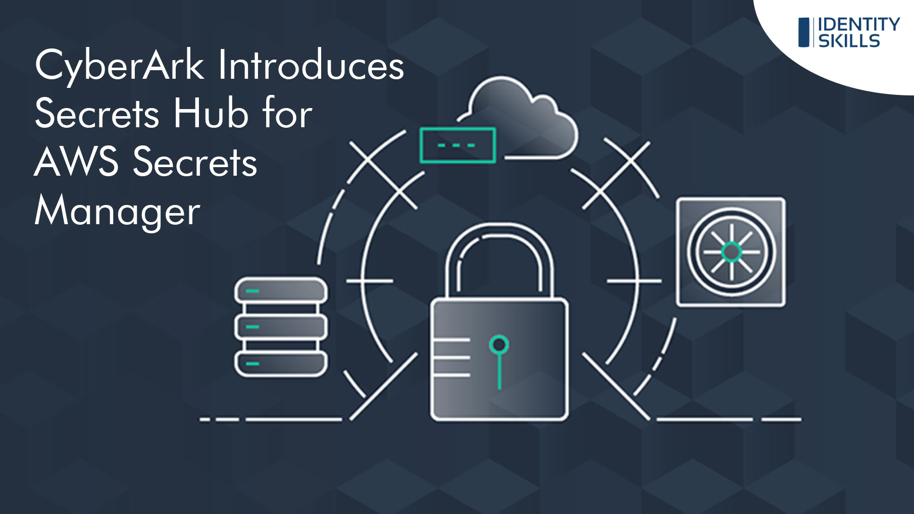 CyberArk Introduces Secrets Hub for AWS Secrets Manager